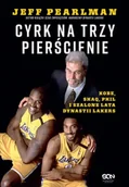 Albumy inne - Cyrk na trzy pierścienie. Kobe, Shaq, Phil... - Jeff Pearlman - miniaturka - grafika 1