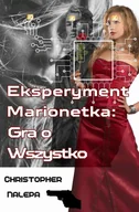 E-booki - thrillery - Eksperyment Marionetka: Gra o Wszystko - miniaturka - grafika 1