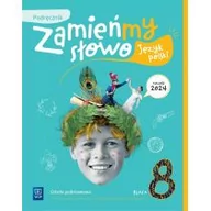 Podręczniki dla szkół podstawowych - Język polski Zamieńmy słowo podręcznik klasa 8 szkoła podstawowa - miniaturka - grafika 1