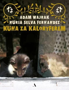 Kuna Za Kaloryferem Wyd 3 Adam Wajrak,nuria Selva Fernandez - Powieści i opowiadania - miniaturka - grafika 2