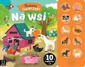 Literatura popularno naukowa dla młodzieży - Słuchamy zwierząt! Na wsi 10 odgłosów - Agnieszka Bator - książka - miniaturka - grafika 1