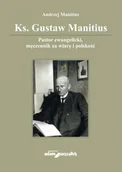 Religia i religioznawstwo - Ks. Gustaw Manitius. Pastor ewangelicki, męczennik za wiarę i polskość - miniaturka - grafika 1