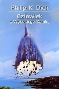 Rebis Philip K. Dick Człowiek z Wysokiego Zamku - Literatura przygodowa - miniaturka - grafika 2