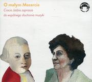 Audio Liber O małym Mozarcie. Ciocia Jadzia zaprasza do wspólnego słuchania muzyki (CD) - Jadwiga Mackiewicz