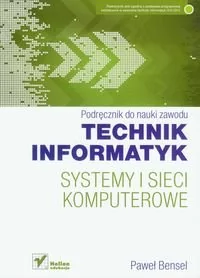 Helion Edukacja Paweł Bensel Systemy i sieci komputerowe. Podręcznik - Podręczniki do technikum - miniaturka - grafika 1