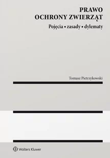 Prawo ochrony zwierząt. Pojęcia, zasady, dylematy - E-booki - prawo - miniaturka - grafika 1