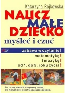 Naucz małe dziecko myśleć i czuć Używana - Pedagogika i dydaktyka - miniaturka - grafika 2