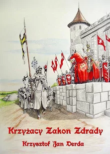 Krzyżacy zakon zdrady - E-booki - literatura faktu - miniaturka - grafika 1