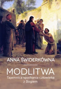 M Wydawnictwo Modlitwa. Tajemnica spotkania człowieka z Bogiem Anna Świderkówna - Religia i religioznawstwo - miniaturka - grafika 2