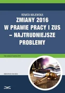 Prawo - Zmiany 2016 w prawie pracy i ZUS najtrudniejsze problemy Renata Majewska - miniaturka - grafika 1