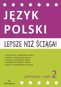 Adamantan Lepsze niż ściąga Język polski Gimnazjum Część 2 - Adamantan