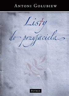 Gołubiew Antoni Listy do Przyjaciela - Filozofia i socjologia - miniaturka - grafika 1