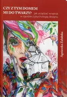Książki o architekturze - ZAŁUBSKA STUDIO Czy z tym domem mi do twarzy$2729 Jak  urządzać wnętrza w zgodzie z psychologią designu ZAŁUBSKA AGNIESZKA - miniaturka - grafika 1