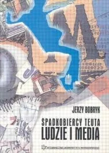 SPADKOBIERCY TEUTA Ludzie i media - Książki o kulturze i sztuce - miniaturka - grafika 1