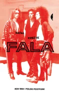 Felietony i reportaże - Fala. Rok 1984 i polski postpunk. Poza serią - miniaturka - grafika 1