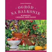 Ogród na balkonie, w doniczce i wszędzie, gdzie chcesz - Dom i ogród - miniaturka - grafika 1