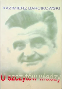 U szczytów władzy - Biografie i autobiografie - miniaturka - grafika 1