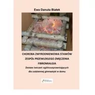 Książki medyczne - Białek Ewa Danuta Choroba zwyrodnieniowa stawów, zespół przewlekłego zmęczenia, fibromialgia - miniaturka - grafika 1