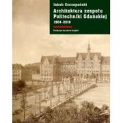 Albumy - architektura - Architektura zespołu Politechniki Gdańskiej 1904-2018 - miniaturka - grafika 1