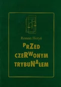Historia Polski - ROMUALD ŚWIĄTEK Przed czerwonym trybunałem Horyń Roman - miniaturka - grafika 1