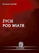 Publicystyka - Życie pod wiatr - miniaturka - grafika 1