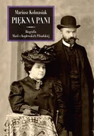 Biografie i autobiografie - Piękna Pani. Biografia Marii z Koplewskich Piłsudskiej - Kolmasiak Mariusz - książka - miniaturka - grafika 1
