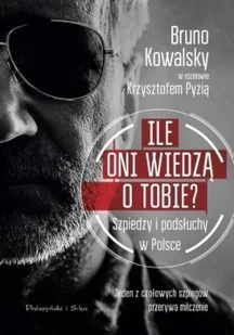 Ile oni wiedzą o Tobie? Szpiedzy i podsłuchy w Polsce - Felietony i reportaże - miniaturka - grafika 2