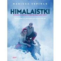 Sepioło Mariusz Himalaistki Opowie$120ć o kobietach, które pokonuj$121 każd$122 górę - Dom i ogród - miniaturka - grafika 1