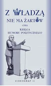 Aforyzmy i sentencje - Z władzą nie ma żartów - miniaturka - grafika 1