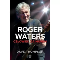 Roger Waters. Człowiek za murem - Biografie i autobiografie - miniaturka - grafika 1