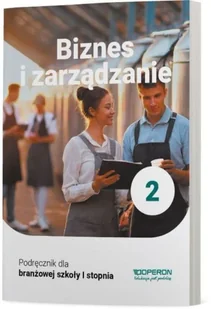 Biznes i zarządzanie 2 Podręcznik dla branżowej szkoły I stopnia - Podręczniki dla szkół zawodowych - miniaturka - grafika 1
