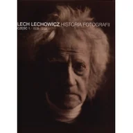 Historia Polski - PWSFT Historia fotografii. Część 1. 1839-1939 Lech Lechowicz - miniaturka - grafika 1