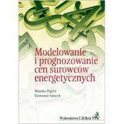 Ekonomia - Papież Monika, Śmiech Sławomir Modelowanie i prognozowanie cen surowców energetycznych - mamy na stanie, wyślemy natychmiast - miniaturka - grafika 1