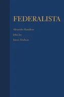 Polityka i politologia - Federalista - Alexander Hamilton, John Jay, Madison James - książka - miniaturka - grafika 1