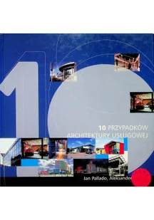 10 przypadków architektury usługowej - Książki o kulturze i sztuce - miniaturka - grafika 1