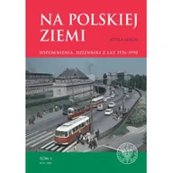 Wywiady, wspomnienia - Na polskiej ziemi. Wspomnienia, dzienniki z lat 1976-1990 - miniaturka - grafika 1
