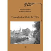 Historia świata - ATUT Fotografowie z Gorlitz do 1945 r. - Marcin Dziedzic, Gabriela Dziedzic - miniaturka - grafika 1