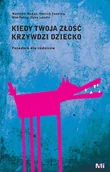 Audiobooki - literatura popularnonaukowa - Kiedy twoja złość krzywdzi dziecko. Poradnik dla rodziców - miniaturka - grafika 1