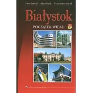 Przewodniki - Sawicki Piotr, Pasek Adam, Andruk Przemysław BIAŁYSTOK POCZˇTEK WIEKU - miniaturka - grafika 1