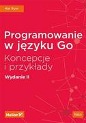 E-booki - informatyka - Programowanie w języku Go. Koncepcje i przykłady - miniaturka - grafika 1