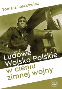 Ludowe Wojsko Polskie w cieniu zimnej wojny - E-booki - historia - miniaturka - grafika 1