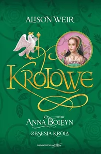 Anna Boleyn. Obsesja kro`la - Biografie i autobiografie - miniaturka - grafika 1