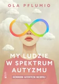 Zdrowie - poradniki - My ludzie w spektrum autyzmu - miniaturka - grafika 1