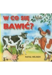 Liwona W co się bawić$337 - Rafał Wejner - Wierszyki, rymowanki, piosenki - miniaturka - grafika 2
