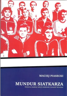 Piasecki Maciej Mundur siatkarza - Biografie i autobiografie - miniaturka - grafika 1