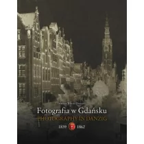 Diart Fotografia w Gdańsku 1839-1862 - Dunajski Ireneusz Witold