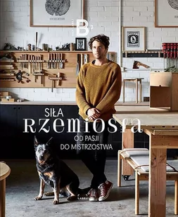 Siła Rzemiosła Od Pasji Do Mistrzostwa Magda Świć,paweł Rafa - Albumy o  sztuce - miniaturka - grafika 1