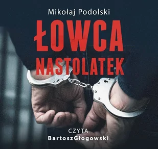 Łowca nastolatek - Audiobooki - literatura faktu - miniaturka - grafika 1