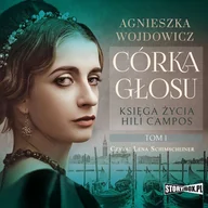 Audiobooki - literatura piękna - Córka głosu. Księga życia Hili Campos. Tom 1 - miniaturka - grafika 1