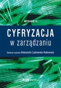 Podręczniki dla szkół wyższych - Cyfryzacja w zarządzaniu (Wyd. II) - Aleksandra Laskowska-Rutkowska (red.) - książka - miniaturka - grafika 1